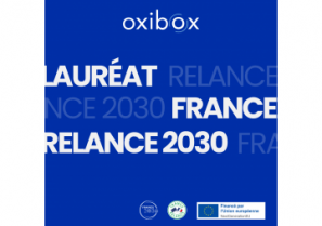 Oxibox lauréate du Plan France Relance 2030 - Oxibox